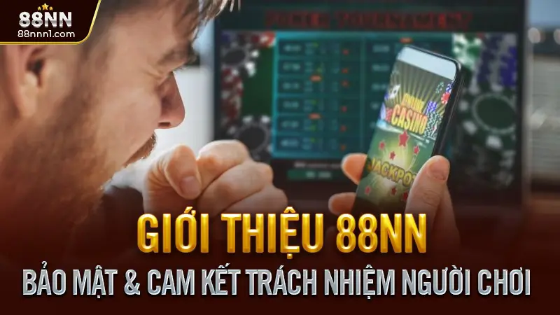 Giới Thiệu 88NN - Nhà Cái Cá Cược Trực Tuyến Uy Tín Hàng Đầu Châu Á 3 Bảo Mật & Cam Kết Trách Nhiệm Người Chơi