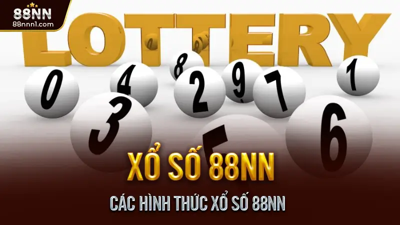 Xổ Số 88NN - Cập nhật kết quả, Dự đoán chính xác, Trực tiếp 1 Các Hình Thức Xổ Số 88NN