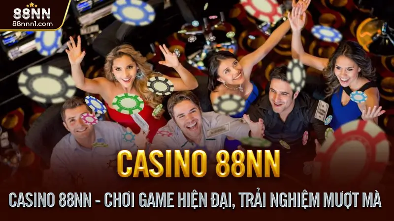 Casino 88NN - Sân chơi giải trí đỉnh cao dành cho tín đồ 3 Casino 88NN - Chơi Game Hiện Đại, Trải Nghiệm Mượt Mà