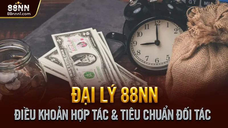 Chính sách đại lý 88NN - Hợp tác kinh doanh cá cược bền vững 3 Điều Khoản Hợp Tác & Tiêu Chuẩn Đối Tác