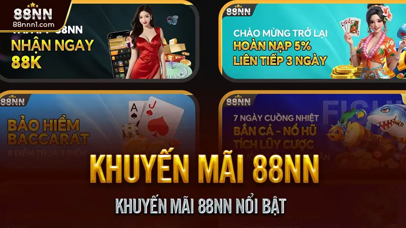 Khuyến mãi 88NN - Ưu đãi đăng ký & Quà tặng hấp dẫn 1 Khuyến Mãi 88NN Nổi Bật