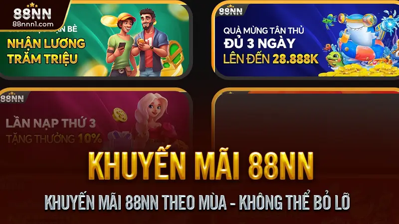 Khuyến mãi 88NN - Ưu đãi đăng ký & Quà tặng hấp dẫn 2 Khuyến Mãi 88NN Theo Mùa - Không Thể Bỏ Lỡ