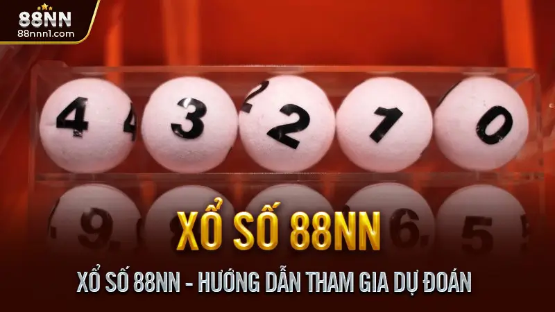 Xổ Số 88NN - Cập nhật kết quả, Dự đoán chính xác, Trực tiếp 3 Xổ Số 88NN - Hướng Dẫn Tham Gia Dự Đoán