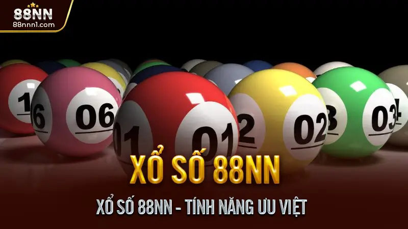 Xổ Số 88NN - Cập nhật kết quả, Dự đoán chính xác, Trực tiếp 2 Xổ Số 88NN - Tính Năng Ưu Việt